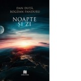Noapte si zi - Bogdan Panduru, Dan Duta