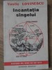 Incantatia Sangelui - Vasile Lovinescu, Editura Institutul European 1993, Filosofie, Eseuri, Limba Romana