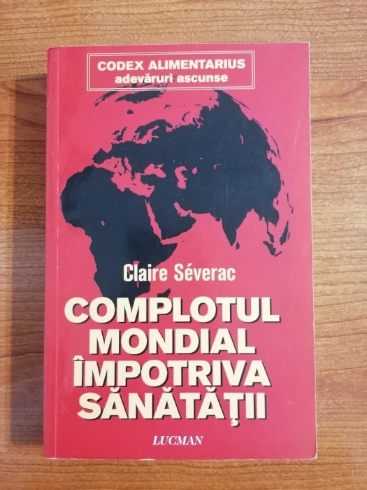 Claire Severac, Complotul mondial &icirc;mpotriva sănătății