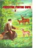 Povestiri pentru copii. Volumul 3 - Arhim Ilie Cleopa