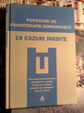 Povestiri de psihoterapie romaneasca 19 cazuri inedite,cu dedicație a coordonato