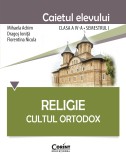 Cumpara ieftin Religie. Cultul Ortodox - Caietul elevului clasa a IV-a, semestrul I, Corint