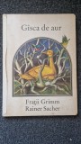 GASCA DE AUR - Fratii Grimm