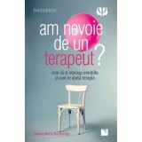 Am nevoie de un terapeut? Cum sa-ti intelegio emotiile si cum te ajuta terapia, Donna Maria Bottomley, Niculescu