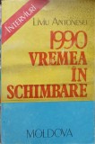 1990 VREMEA IN SCHIMBARE-LIVIU ANTONESEI-167126