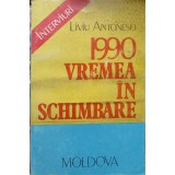 1990 VREMEA IN SCHIMBARE-LIVIU ANTONESEI-167126