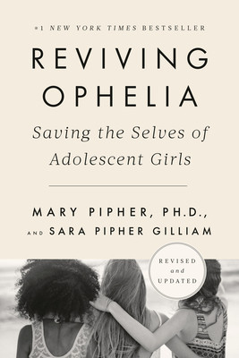 Reviving Ophelia 25th Anniversary Edition: Saving the Selves of Adolescent Girls foto