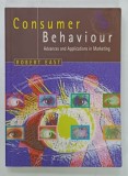 CONSUMER BEHAVIOUR , ADVANCES AND APPLICATIONS IN MARKETING by ROBERT EAST , 1997