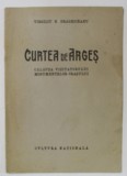 CURTEA DE ARGES , CALAUZA VIZITATORULUI MONUMENTELOR ORASULUI de VIRGILIU N. DRAGHICEANU , INTERBELICA