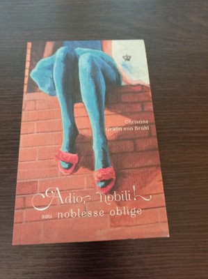 Christine Grafin von Bruhl - Adio, nobili! sau noblesse oblige foto