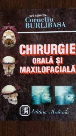 Chirurgie orala si maxilo-faciala-CORNELIU BURLIBASA Chirurgie orala si maxilo-faciala-CORNELIU BURLIBASA