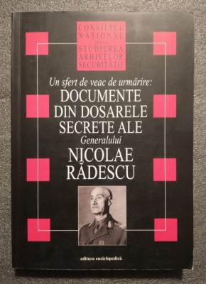 Un sfert de veac de urmărire: documente din dosarele secrete.. Nicolae Rădescu foto