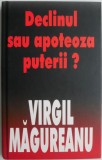 Declinul sau apoteoza puterii? - Virgil Magureanu