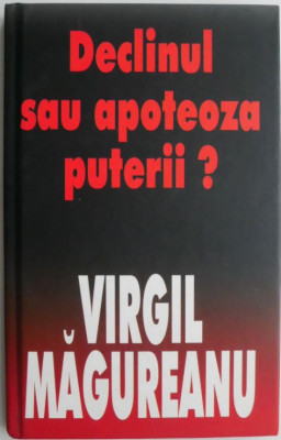 Declinul sau apoteoza puterii? - Virgil Magureanu foto