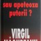 Declinul sau apoteoza puterii? - Virgil Magureanu