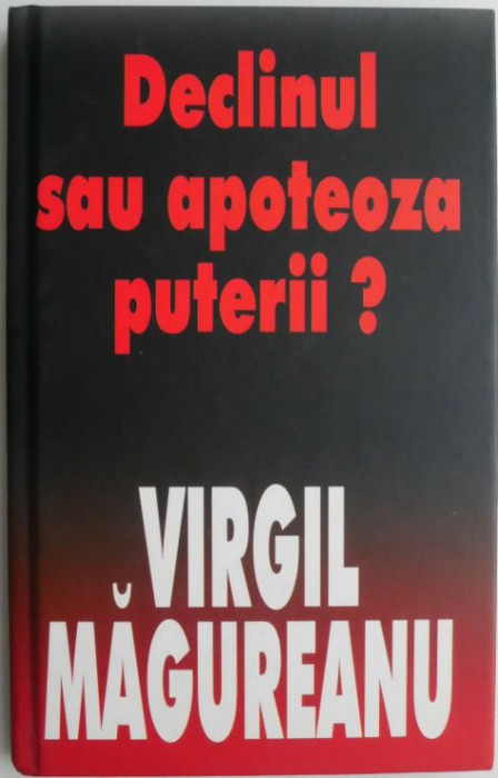 Declinul sau apoteoza puterii? - Virgil Magureanu