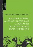 Cumpara ieftin Regimul juridic al bancii nationale a romaniei de la infiintare pana in prezent/Adrian Dumitrescu-Pasecinic, Universul Juridic
