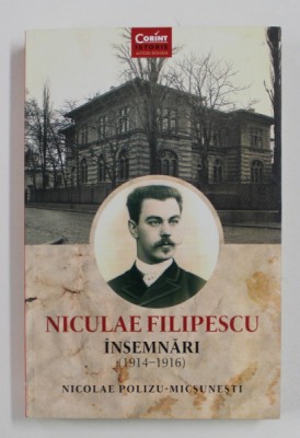 NICULAE FILIPESCU - INSEMNARI 1914 - 1916 de N. POLIZU - MICSUNESTI , 2017 foto