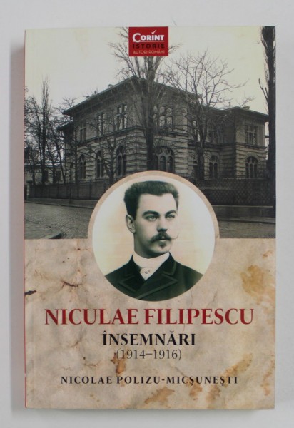 NICULAE FILIPESCU - INSEMNARI 1914 - 1916 de N. POLIZU - MICSUNESTI , 2017