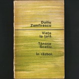 Viața la Țară. Tănase Scatiu. &Icirc;n Război - Opere / Roamane de Duiliu Zamfirescu