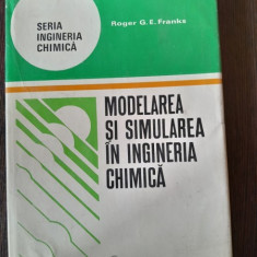 Modelarea si simularea in ingineria chimica - Roger G.E. Franks