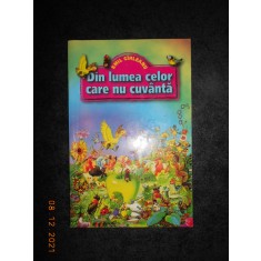 EMIL GARLEANU - DIN LUMEA CELOR CARE NU CUVANTA