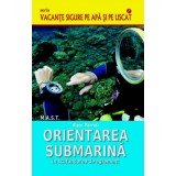 Orientarea submarina in scufundarea de agrement. Alain Perrier. Editura MAST