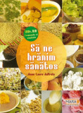 Să ne hrănim sănătos - Paperback brosat - Anne-Laure Jaffrelo - Mara Books