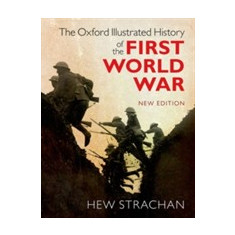 The Oxford Illustrated History of the First World War |