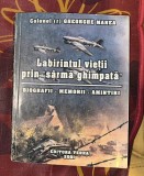 Gheorghe Manea - Labirintul vietii prin sarma ghimpata cu dedicatia autorului
