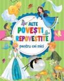 Alte povesti repovestite pentru cei mici - Autor Anonim - Girasol