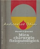Cumpara ieftin Mica Chirurgie Fiziopatologica - I. Turai, Ed. Medicala 1970, 512 pagini, Medicina