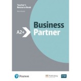Business Partner A2+ Teacher&#039;s Resource Book with MyEnglishLab - Maria Karyda