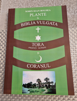 Plante in Biblia vulgata Tora profeti scrieri Coranul Sorin I. Boldea foto