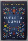SUFLETUL LUMII de CAMELIA CAVADIA , 2022