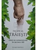 Lucian Cristescu - Incepe sa traiesti (Editia: 2010)