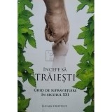 Lucian Cristescu - Incepe sa traiesti (Editia: 2010)
