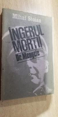 myh 25s - MIHAI STOIAN - INGERUL MORTII DR MENGELE - ED 1988 foto