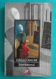 Gellu Naum &ndash; Intrebatorul ( antologie proza )