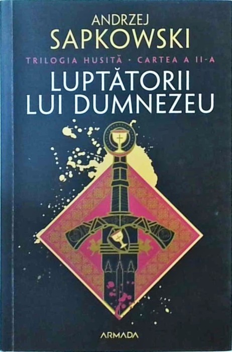 Andrei Sapkowski - Luptatorii lui Dumnezeu. Trilogia Husita, volumul 2