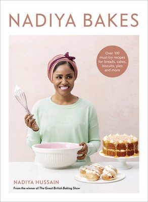 Nadiya Bakes: Over 100 Must-Try Recipes for Breads, Cakes, Biscuits, Pies, and More foto