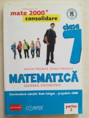 Matematica clasa a VII-a partea 1- Anton Negrila, Maria Negrila foto