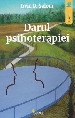 Darul psihoterapiei. Scrisoare deschisa catre noua generatie de psihoterapeuti si pacientii lor &amp;ndash; Irvin D. Yalom foto
