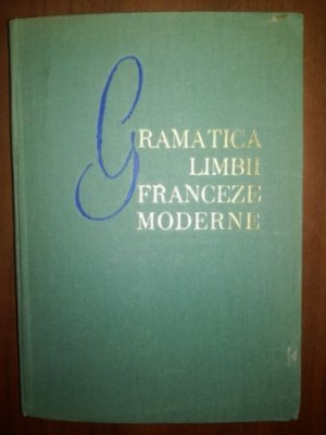 Gramatica limbii franceze moderne- Ion Braescu, Marcel Saras foto