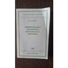 TERMINOLOGIA FILOZOFICA ROMANEASCA MODERNA - IOAN OPREA