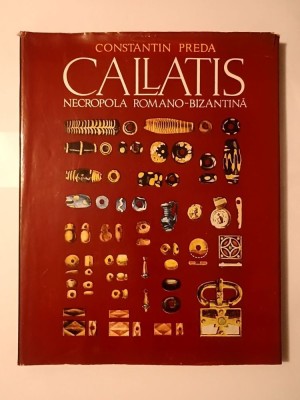 Constantin Preda - Callatis: necropola romano-bizantină (1980) foto