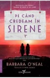 Pe cand credeam in sirene - Barbara O&#039;Neal