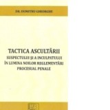 Tactica ascultarii suspectului si a inculpatului in lumina noilor reglementari procesual penale - Dumitru Gheorghe