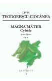 Magna Mater. Cybele pentru 2 piane Op.60 - Livia Teodorescu-Ciocanea