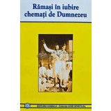 Ramasi in iubire chemati de Dumnezeu - 2003 - Virgil Popa (F240)